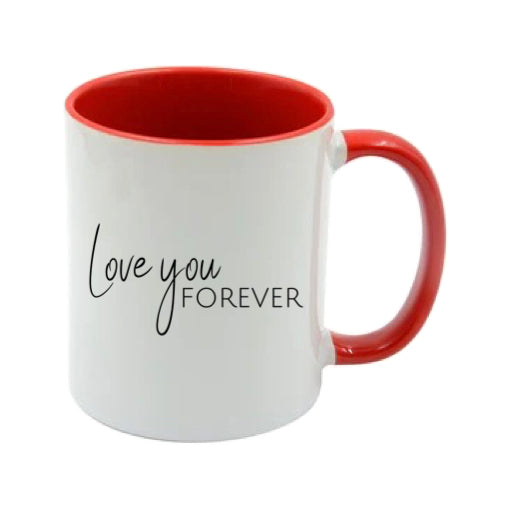 Mug - 11oz - Romantic Saying - 'Love you forever'