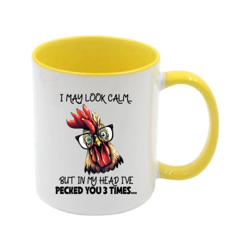 Mug - 11oz - I may look calm but in my head I've pecked you 3 times....